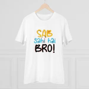 Men's PC Cotton Sab Sahi Hai Bro Printed T Shirt (Color: White, Thread Count: 180GSM) - Image 3